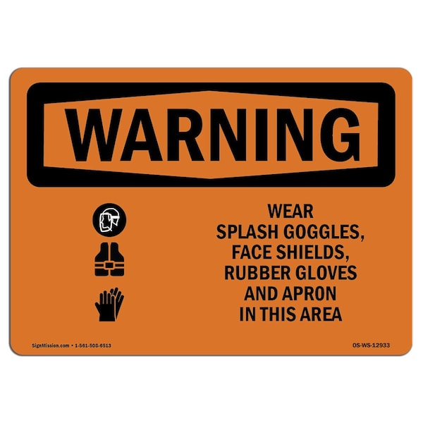 OSHA, Wear Splash Goggles Shield Gloves Apron, 24in X 18in Rigid Plastic, 24" W, 18" H, Landscape